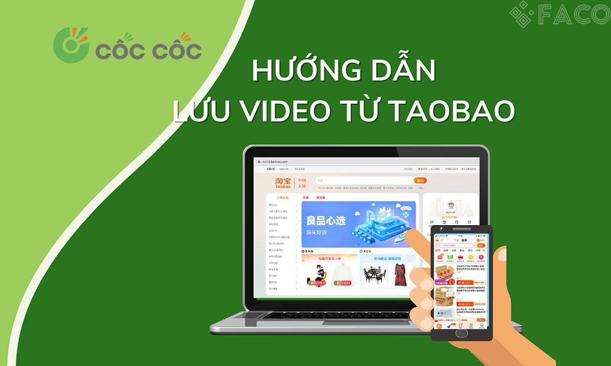 Lưu video trên Taobao bằng Cốc Cốc đơn giản, nhanh chóng chỉ trong vài thao tác