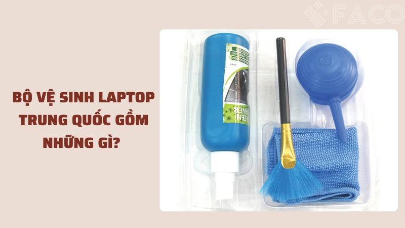 Các dụng cụ trong bộ vệ sinh laptop Trung Quốc