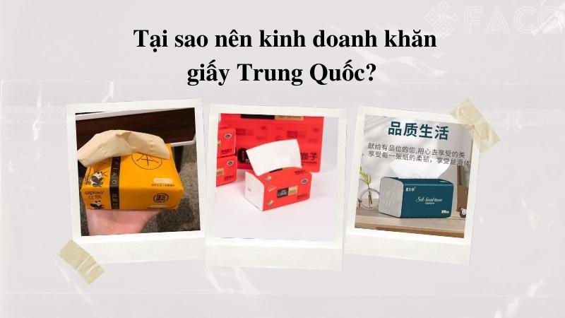 Tại sao nên kinh doanh khăn giấy Trung Quốc