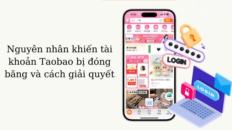 Nguyên nhân khiến tài khoản Taobao bị đóng băng và cách giải quyết Nguyên nhân tài khoản Taobao bị đóng băng và cách giải quyết