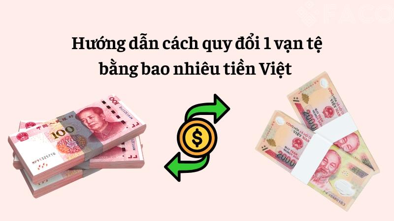 Hướng dẫn quy đổi 1 vạn tệ bằng bao nhiêu tiền Việt