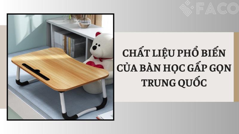 Bàn học gấp gọn Trung Quốc: Giải pháp tiết kiệm không gian Chất liệu phổ biến của bàn học gấp gọn Trung Quốc