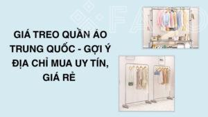 Giá treo quần áo Trung Quốc - Gợi ý địa chỉ mua uy tín