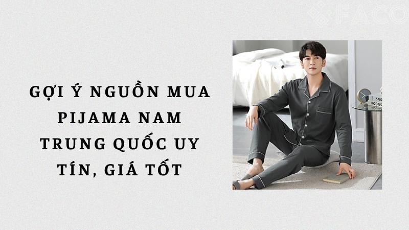 Gợi ý nguồn nhập pijama nam Trung Quốc 