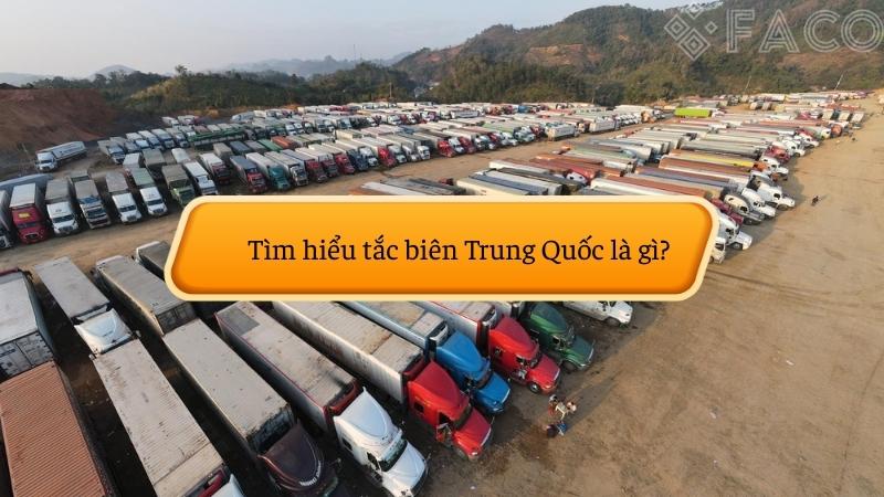 Tìm hiểu tắc biên Trung Quốc là gì? 