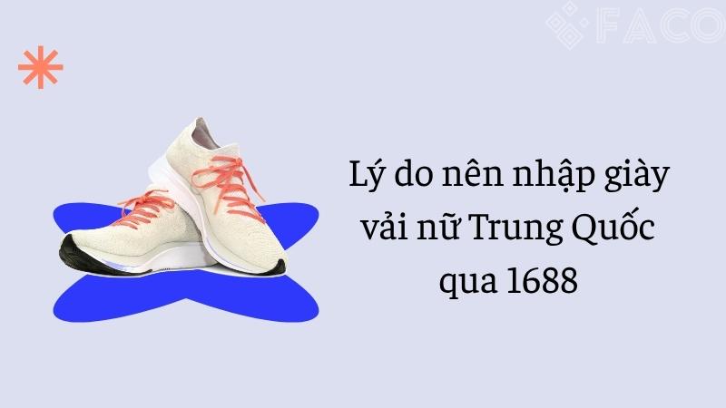 Lý do nên nhập giày vải nữ Trung Quốc qua 1688