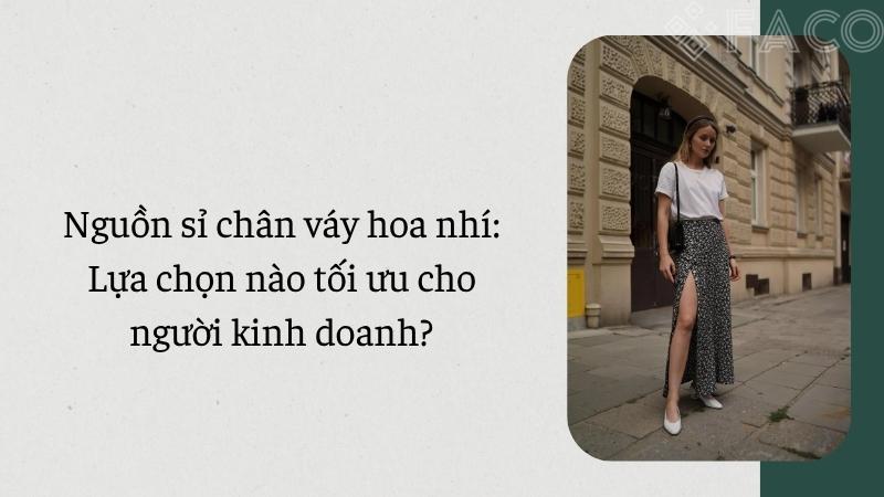 Nguồn sỉ chân váy hoa nhí: Lựa chọn nào tối ưu cho người kinh doanh?