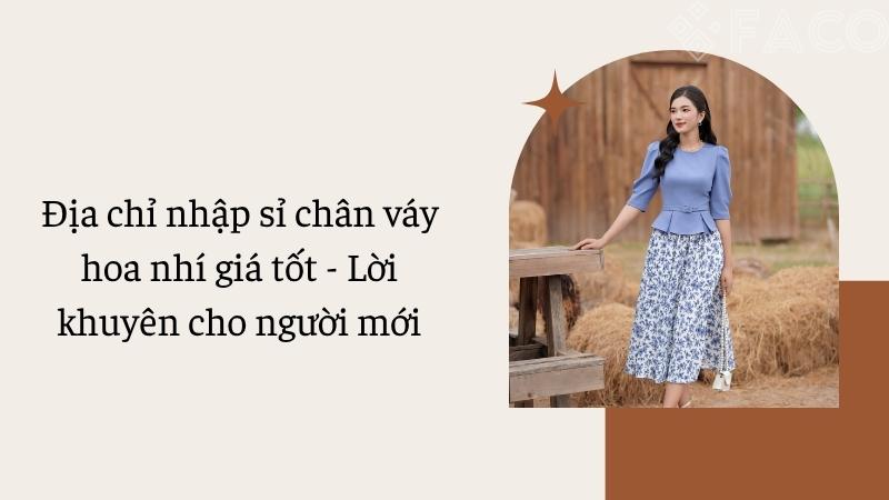 Địa chỉ nhập sỉ chân váy hoa nhí giá tốt - Lời khuyên cho người mới