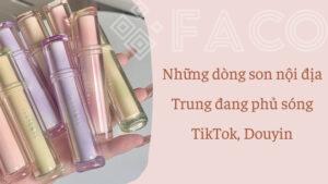 Những dòng son nội địa Trung đang phủ sóng TikTok, Douyin