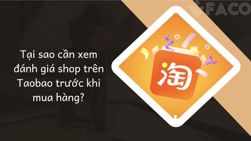 Tại sao cần xem đánh giá shop trên Taobao trước khi mua hàng?