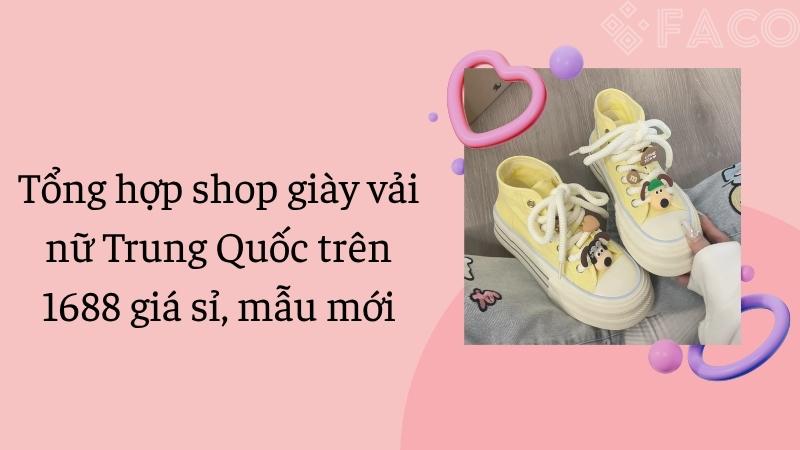 Tổng hợp shop giày vải nữ Trung Quốc trên 1688 giá sỉ, mẫu mới