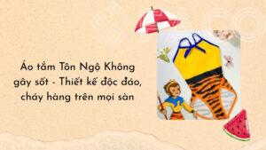 Áo tắm Tôn Ngộ Không gây sốt - Thiết kế độc đáo, cháy hàng trên mọi sàn