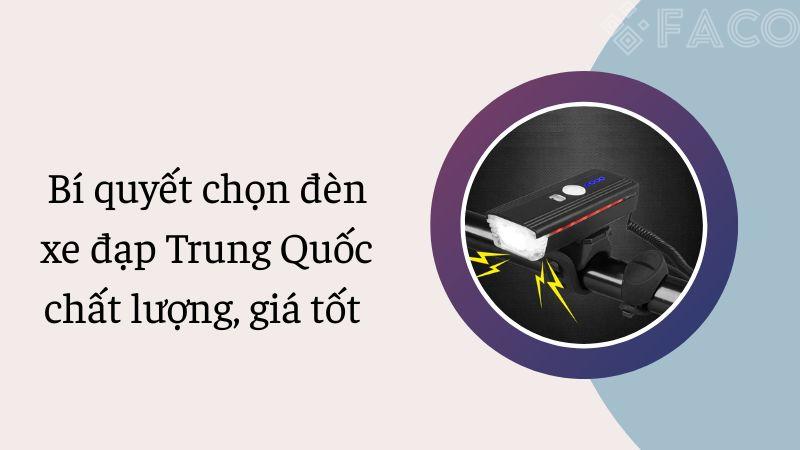 Bí quyết chọn đèn xe đạp Trung Quốc chất lượng, giá tốt 