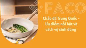 Chảo đá Trung Quốc - Ưu điểm nổi bật và cách vệ sinh đúng