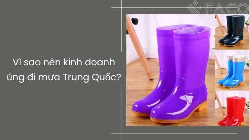 Vì sao nên kinh doanh ủng đi mưa Trung Quốc?