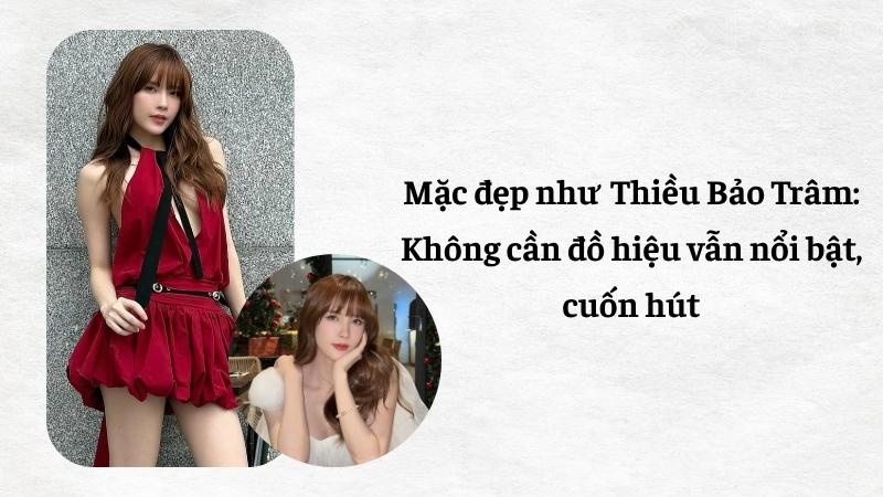 Mặc đẹp như Thiều Bảo Trâm: Không cần đồ hiệu vẫn nổi bật, cuốn hút