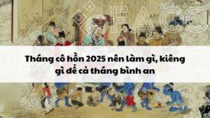 Tháng cô hồn 2025 nên làm gì, kiêng gì để cả tháng bình an