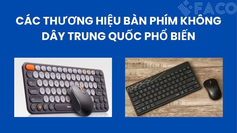 Các thương hiệu bàn phím không dây Trung Quốc phổ biến