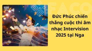 Đức Phúc chiến thắng cuộc thi âm nhạc Intervision 2025 tại Nga