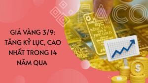 Giá vàng hôm nay 3/9 tăng mạnh, thiết lập mức cao kỷ lục trong 14 năm