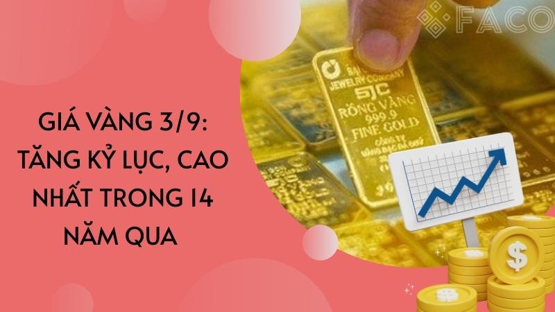 Giá vàng hôm nay 3/9 tăng mạnh, thiết lập mức cao kỷ lục trong 14 năm