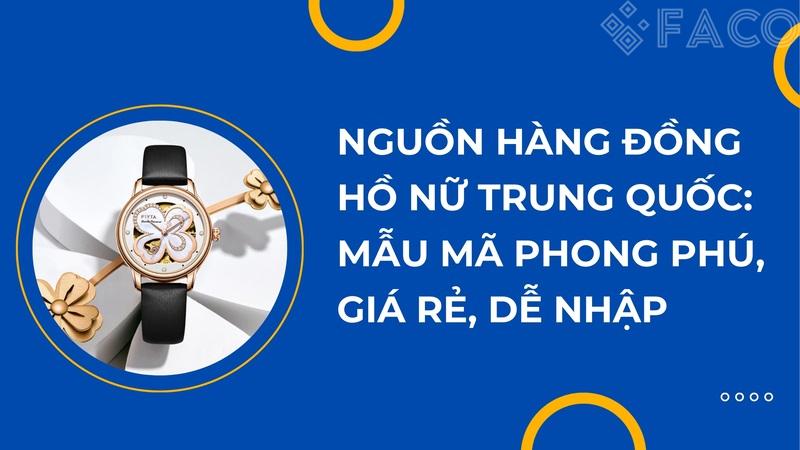 nguon hang dong ho nu trung quoc mau ma phong phu gia re de nhap