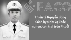 Thiếu tá Nguyễn Đông Cánh hy sinh: Vợ khóc nghẹn, con trai tròn 4 tuổi
