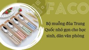 Bộ muỗng đũa Trung Quốc nhỏ gọn cho học sinh, dân văn phòng