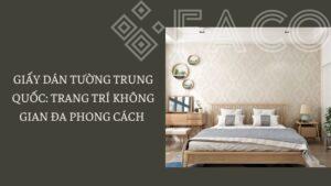 Giấy dán tường Trung Quốc: Trang trí không gian đa phong cách