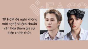 TP HCM đề nghị không mời nghệ sĩ lệch chuẩn văn hóa tham gia sự kiện chính thức