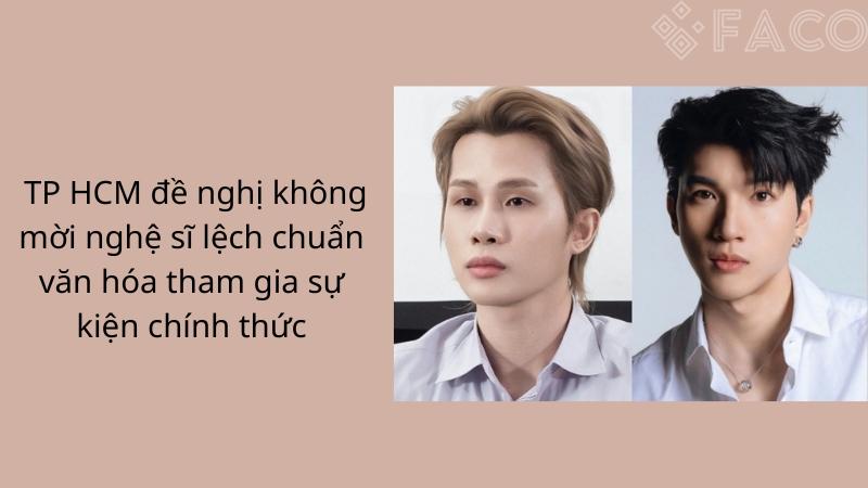 TP HCM đề nghị không mời nghệ sĩ lệch chuẩn văn hóa tham gia sự kiện chính thức  TP HCM đề nghị không mời nghệ sĩ lệch chuẩn văn hóa tham gia sự kiện chính thức