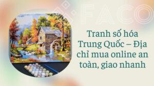 Tranh số hóa Trung Quốc – Địa chỉ mua online an toàn, giao nhanh